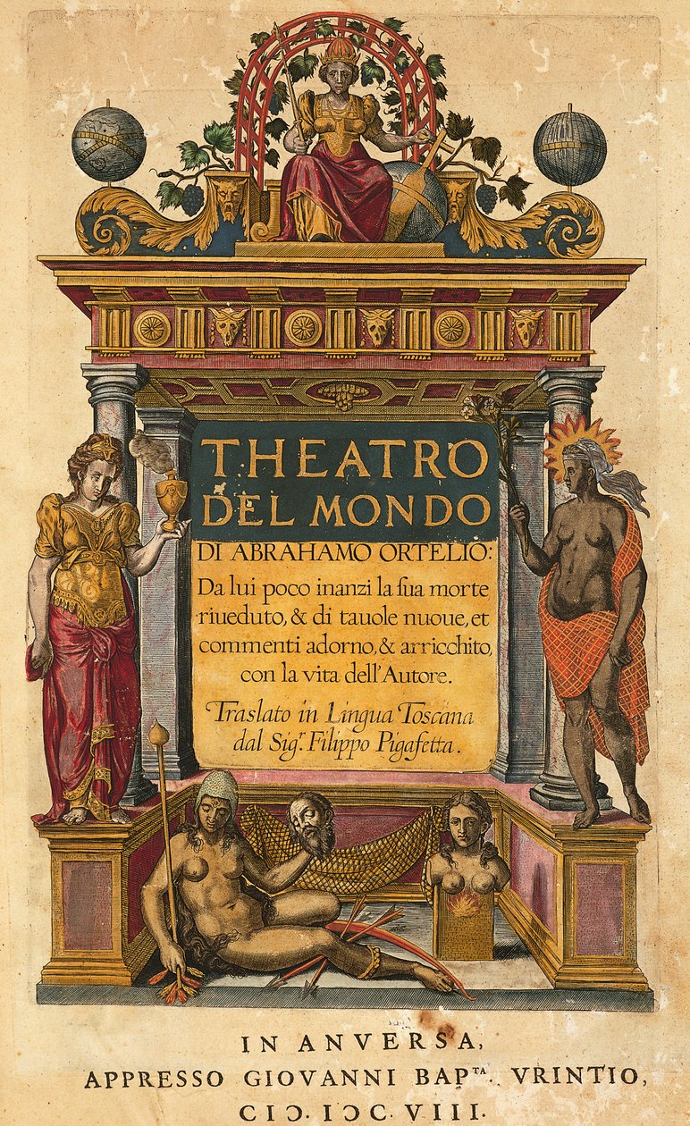 Theatrum orbis terrarum, Abraham Ortelius (1527-1598), az olasz kiadás címlapja, fordítása: Filippo Pigafetta, Antwerpen, Giovani Battista Urintio kiadás alkotó: Abraham Ortelius