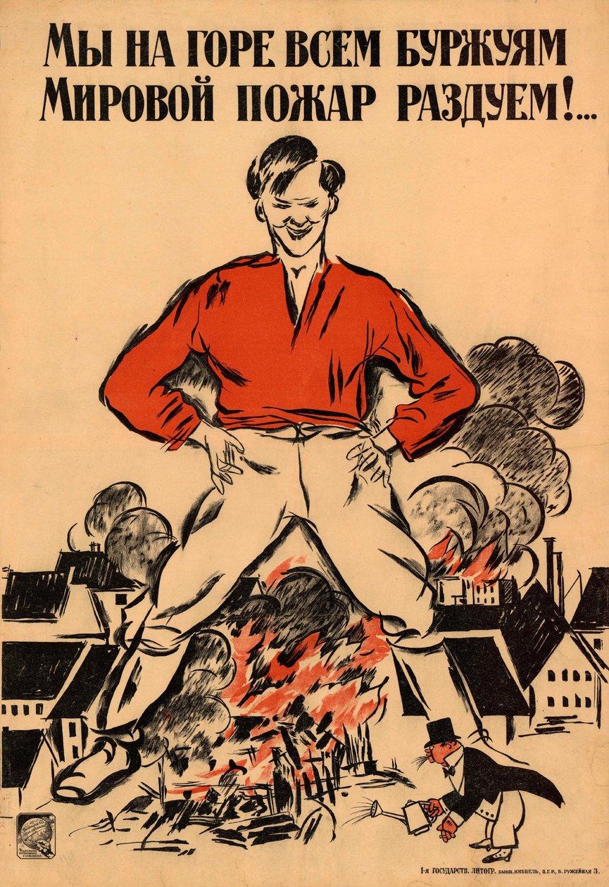 Az összes burzsoá bánatára világméretű tűzvészt szítunk!, 1918. alkotó: Alexander Nikolaevich Zelensky