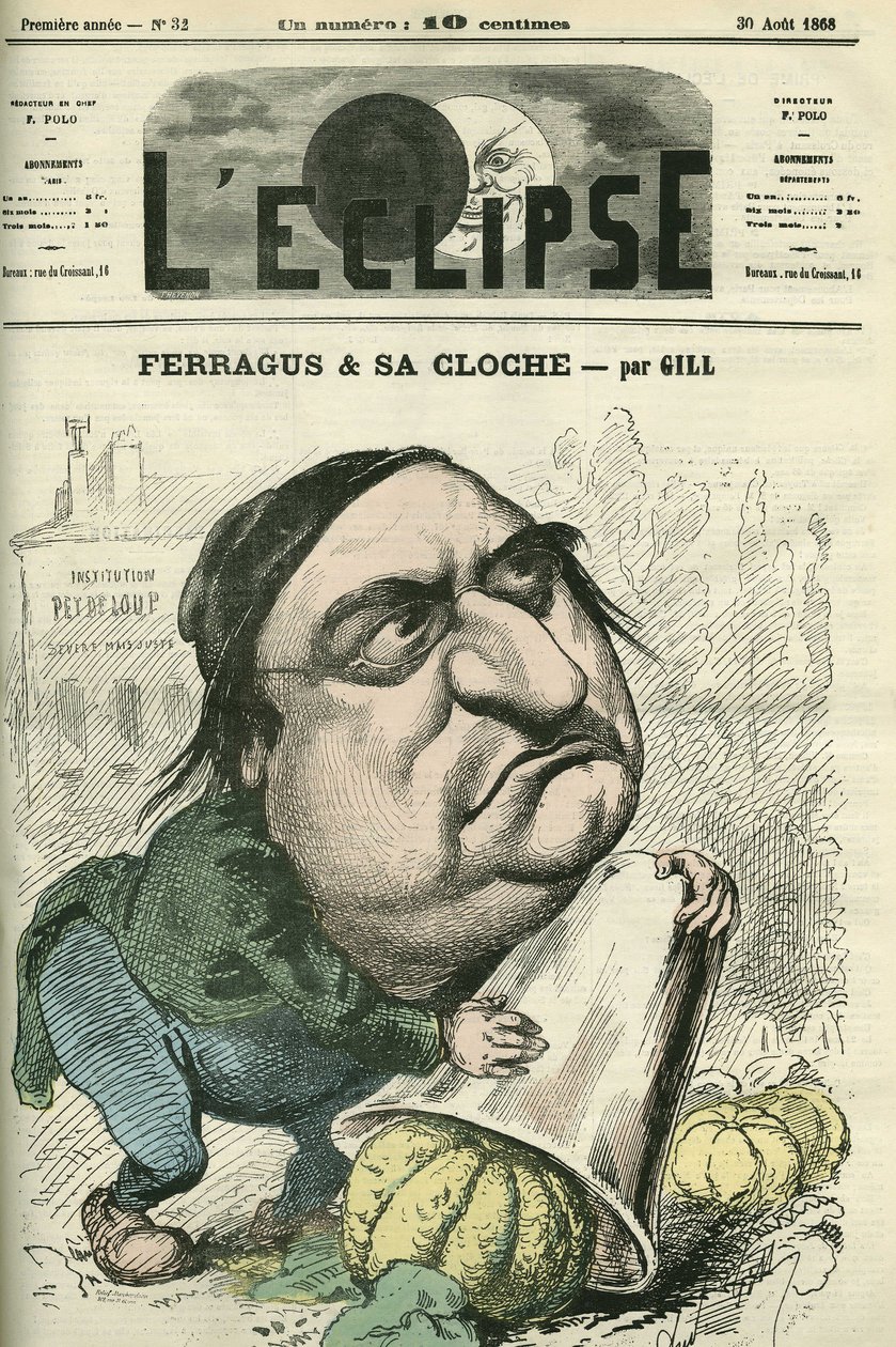 Louis Ulbach dit Ferragus (1822-1889), a „La Cloche” újság főszerkesztője, francia író és újságíró. Borító a Gill „” L