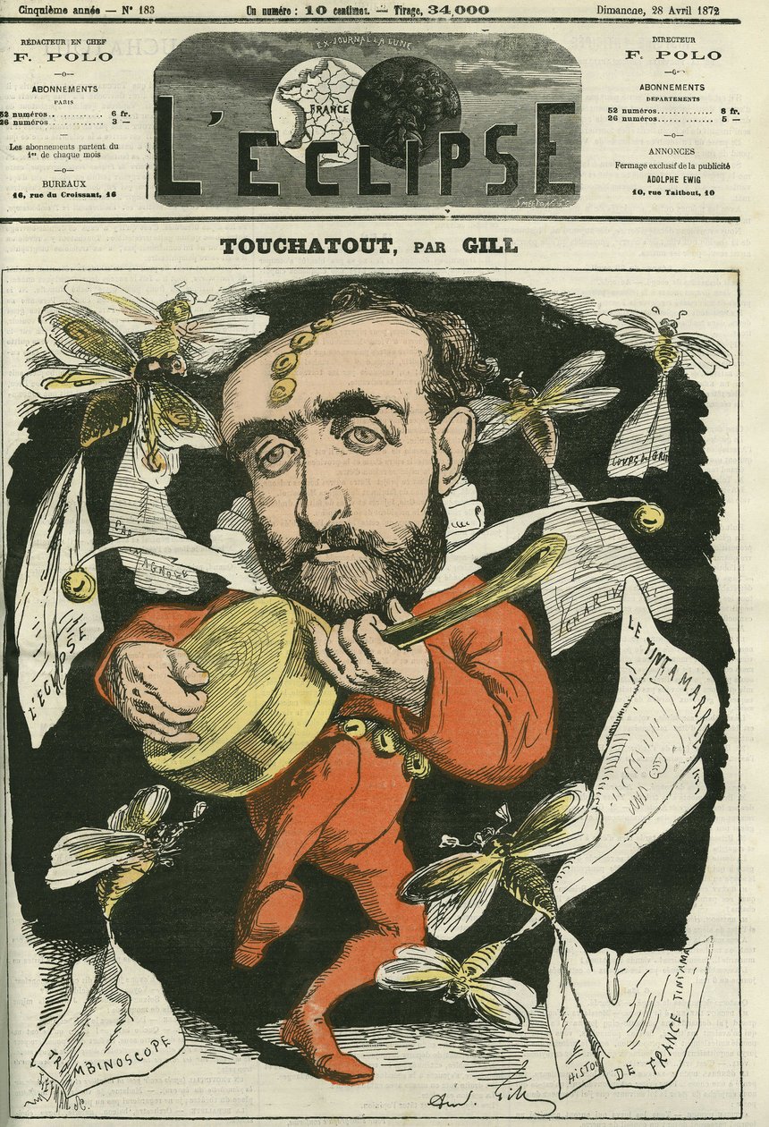 Touchatout, a „Histoire de France tintamarresque”” és a „Trombinoscope” szerzője. Borító: Gill, „The Eclipse”, április 28 alkotó: Andre Gill