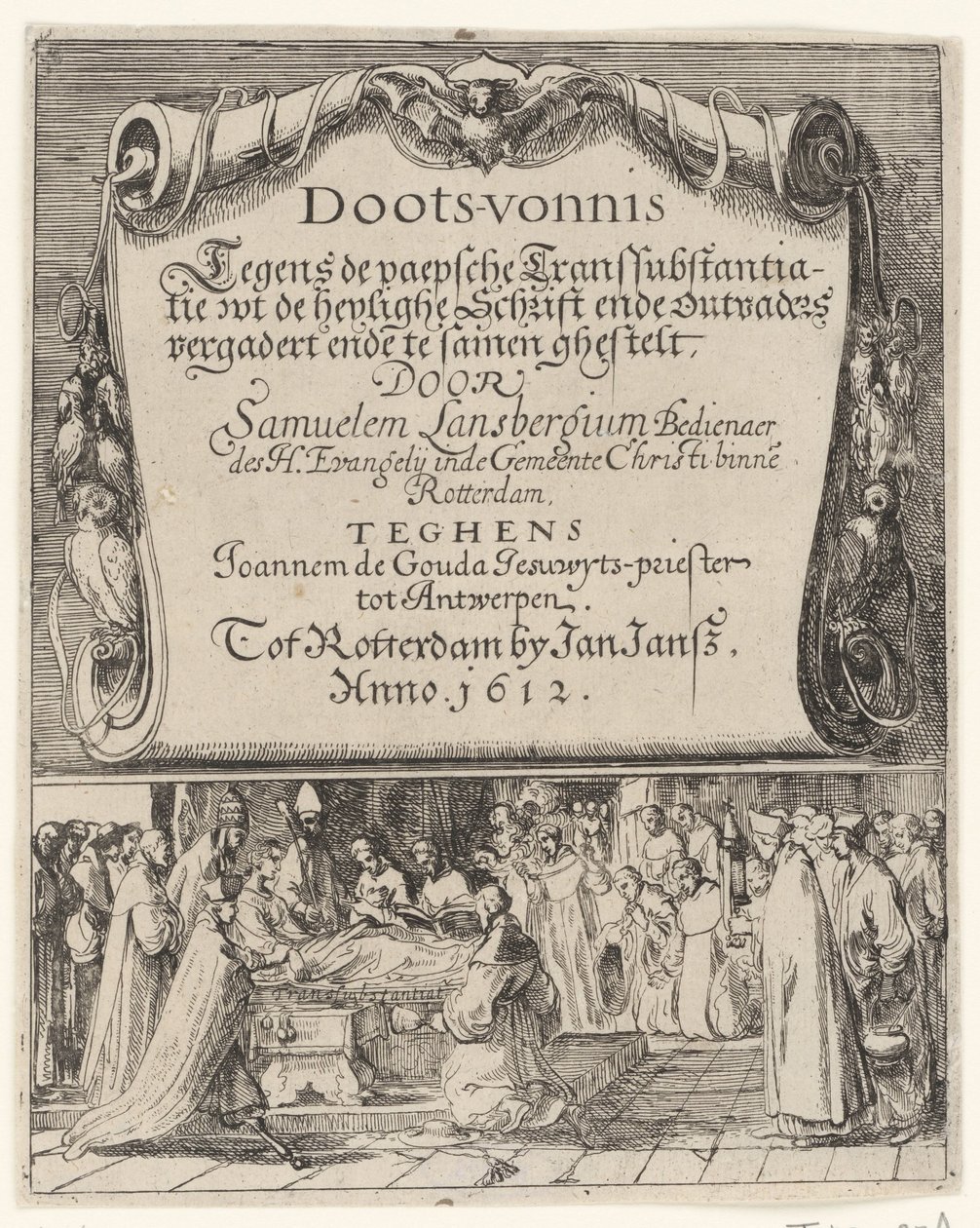 Rajzfilm az átlényegülés római tanáról, 1612 Doots-vernis, teghen de Paepsche transubstantiatie / wt the Heylighe Scripture ende támadók találkoznak és együtt Samuelem Lansbergium (...) ellen Joannem de Gouda jesuwyts-pap tot alkotó: Anonymous