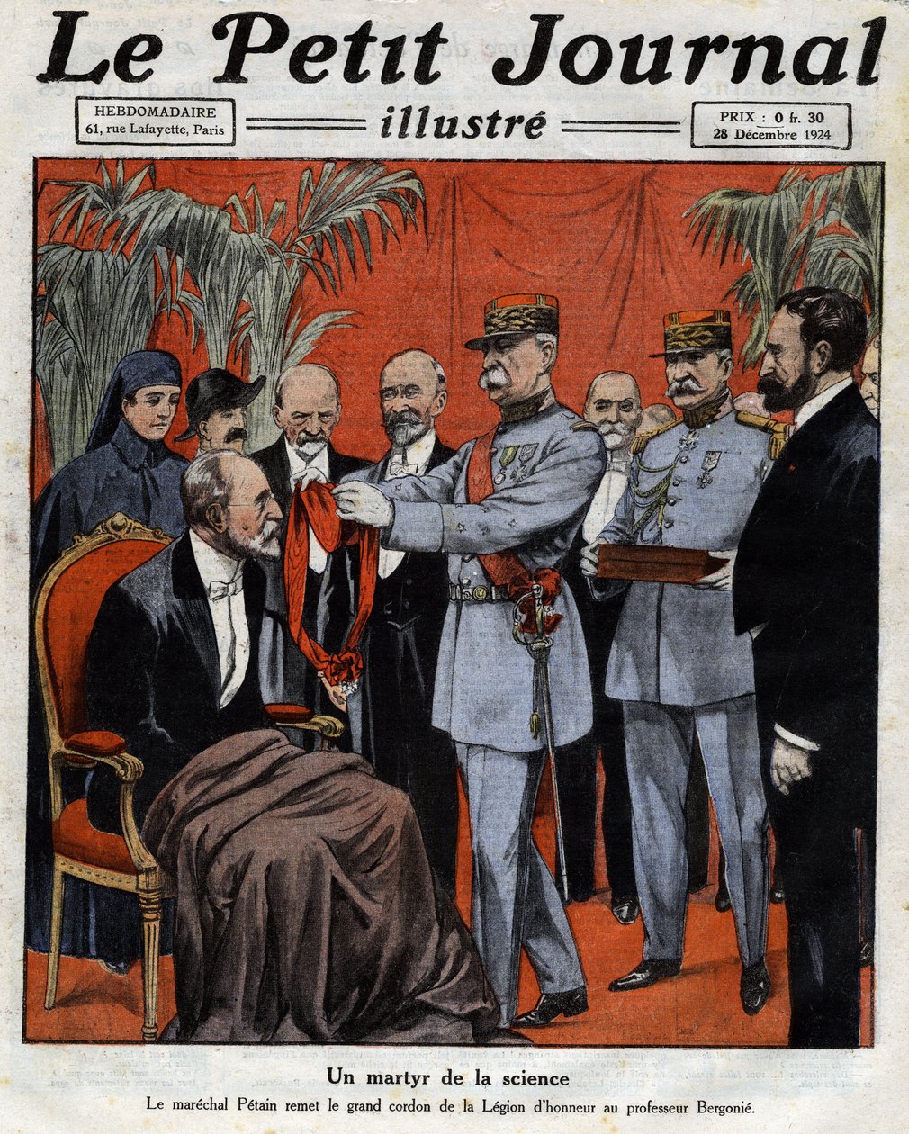 A tudomány mártírja: Marechal Philippe Petain (1856-1951) átadta a Becsületlégió nagy zsinórját Jean-Alban Bergonie (Jean Alban Bergonie) (1857-1925) francia rákorvos professzornak. Metszés. Az egyik újság „Le Petité Journal illu alkotó: Anonymous Anonymous