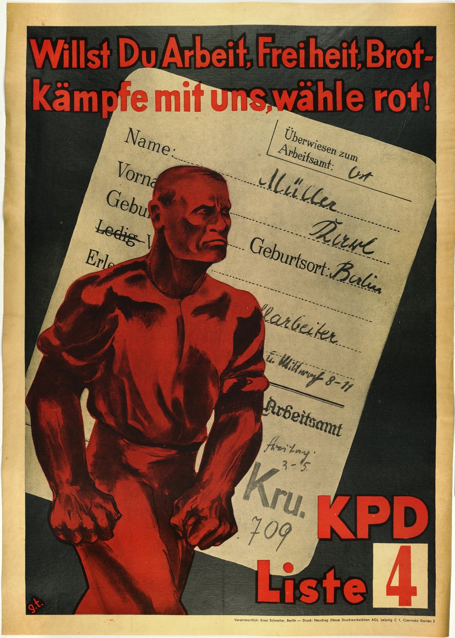 Németországi Kommunista Párt "" Akarsz munkát, szabadságot és kenyeret? Harcolj velünk, piros szavazat!"" - Akarsz munkát, szabadságot, kenyeret? Küzdj velünk, szavazz pirosra! KPD, 4. lista alkotó: Anonymous Anonymous