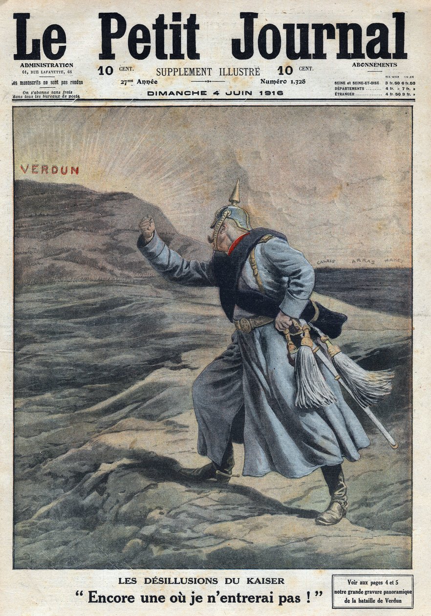 Első világháború 1914-1918 (14-18. háború). "" A Kaiser téveszméi: Még egy, ahová nem lépek be! „”: II. német Vilmos (1859-1941) dühös, amiért nem sikerült elfoglalnia Verdunt a csatában. A „” Le Petite Journal”-ban, 1916.06.04. Közlegény C alkotó: Anonymous Anonymous