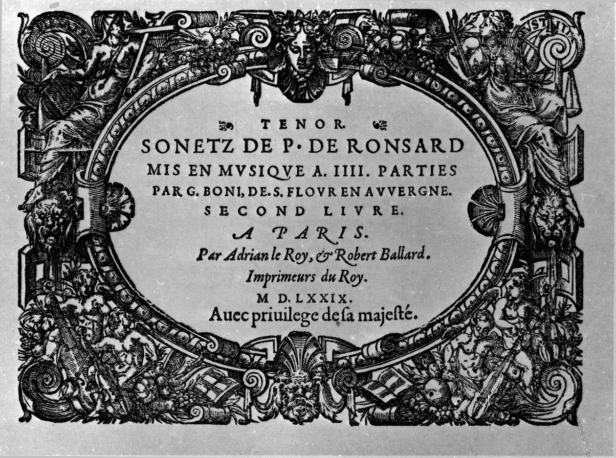 Pierre de Ronsard francia költő (1524-1585) szonettjeinek második kötete Guillaume Boni zenéjére. Párizs 1579 alkotó: Anonymous Anonymous