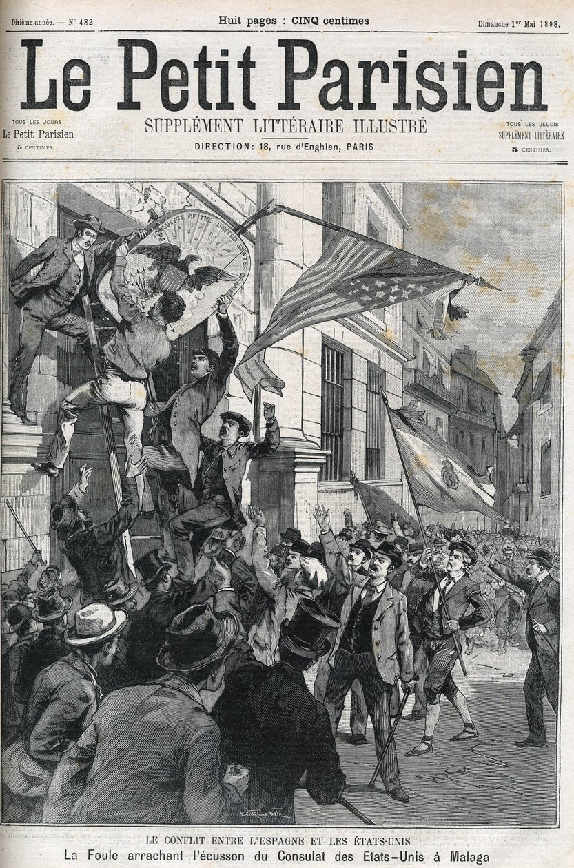 A spanyol-amerikai háború (American Hispano): a tömeg 1898-ban kitépte a spanyolországi Malagában található amerikai konzulátus jelvényét. A „Le petit Parisien” címlapja 1898 májusában. alkotó: Anonymous Anonymous