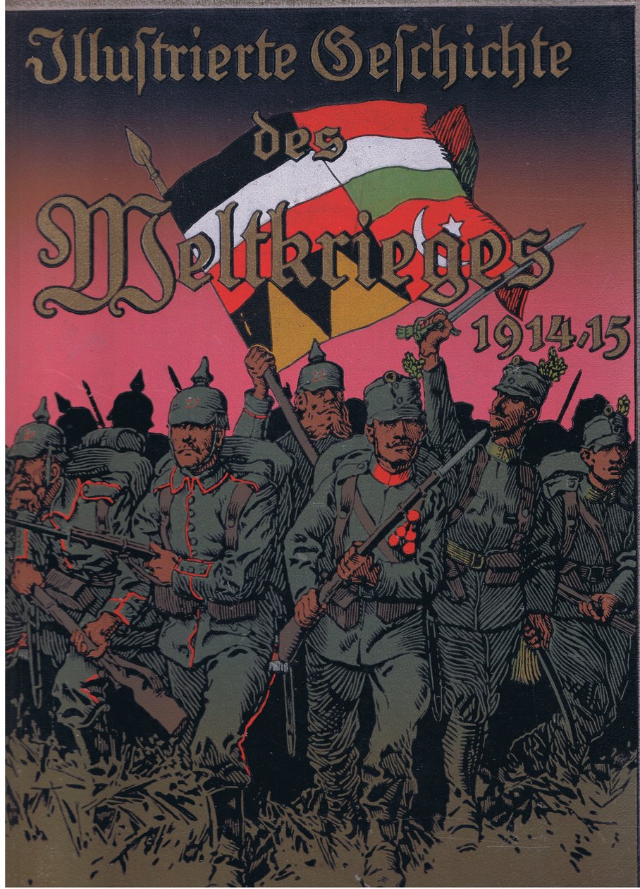 Címlapterv, a The Illustrated History of the World War 1914-1915 című kiadványból, Union Berlagsefellfchaft, 1922, 3. kötet. alkotó: Anton Hoffmann