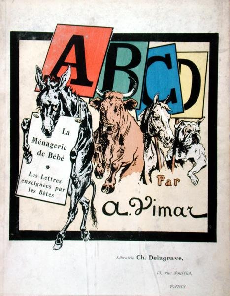 A gyermekábécé első borítója, „La Menagerie de Bebe, Les Lettres Engnees par les Betes”, 1910 körül (színes litó) alkotó: Auguste Vimar