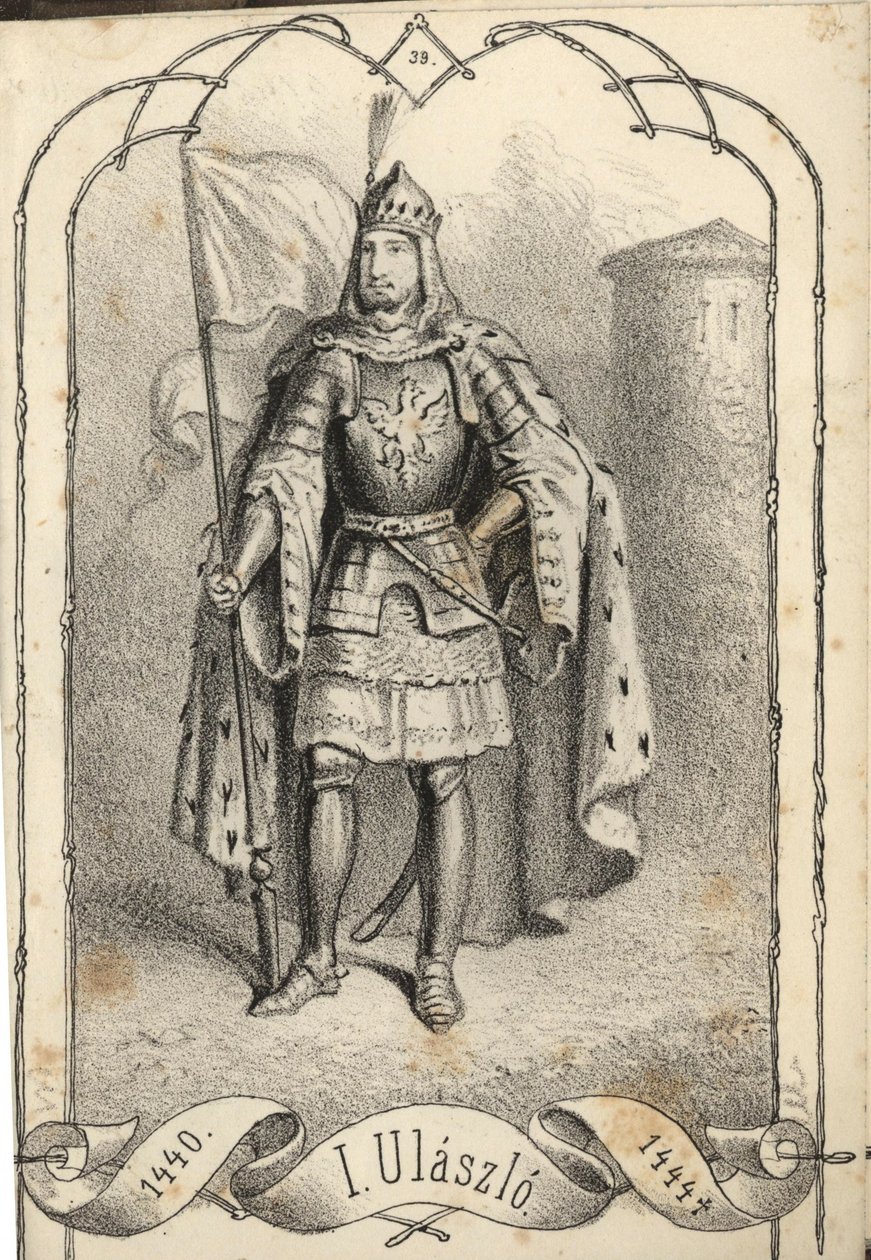 Várnai Vladislaus III 1424-1444 alkotó: Béla Vizkelety