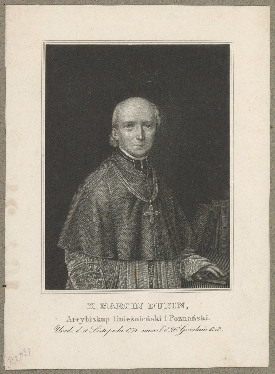 Marcin Dunin Sulgustowski (1774 Wał - 1842 Poznań) - Gniezno és Poznań érseke és metropolitája, valamint Lengyelország prímása 1831-1842 között alkotó: Carl Mayer