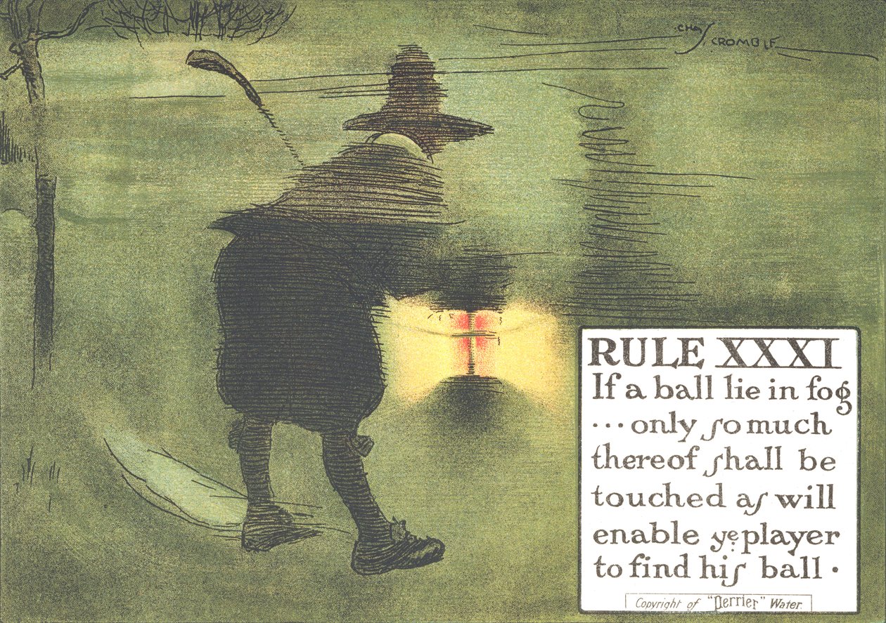XXXI. szabály: Ha egy labda ködben fekszik... csak annyit szabad megérinteni, amennyi lehetővé teszi a játékos számára, hogy megtalálja a labdáját, a "Rules of Golf" c. 1905-ben kiadott kötetből. alkotó: Charles Crombie