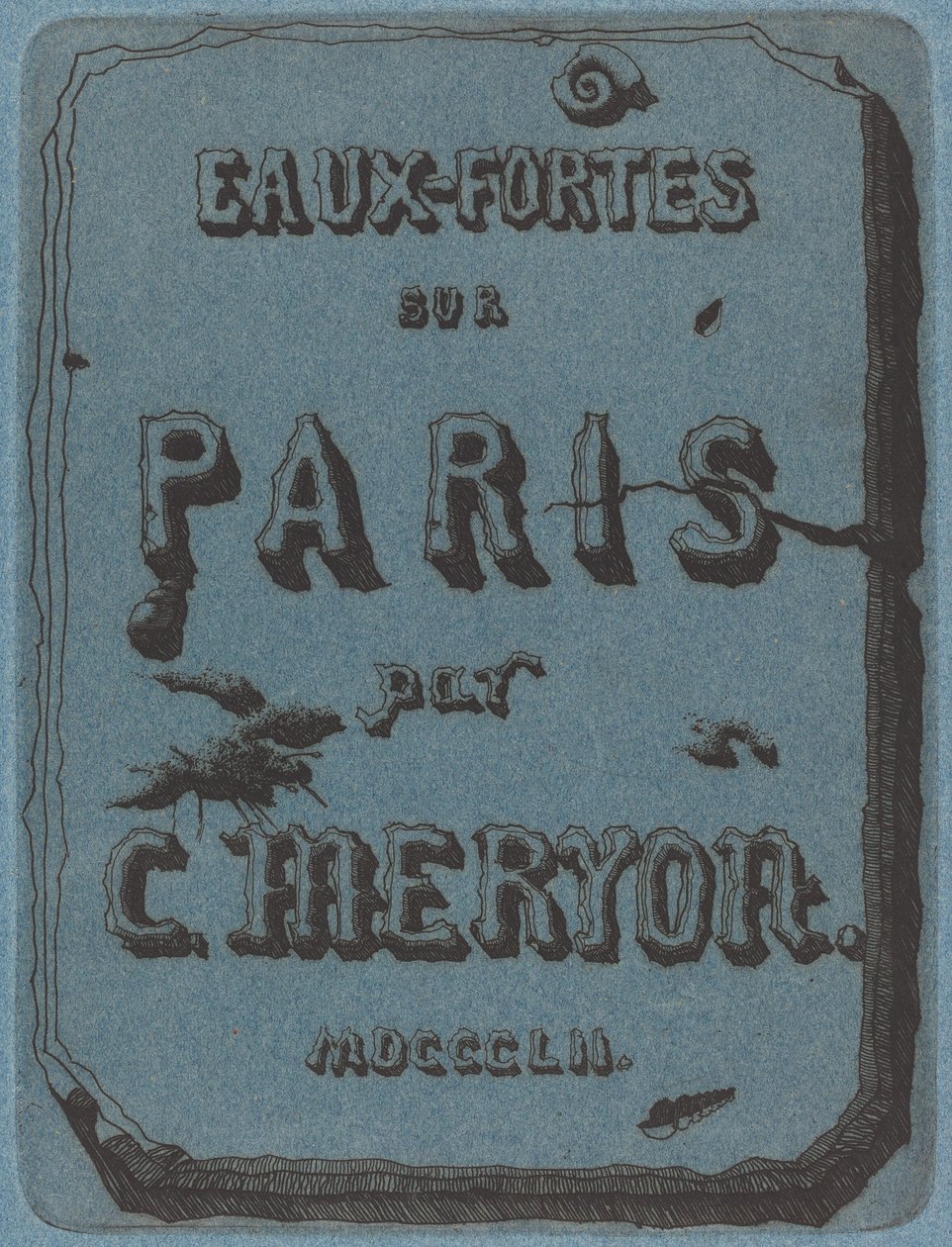 Rézkarcok címe Párizsról (A párizsi rézkarcok címoldala) alkotó: Charles Meryon
