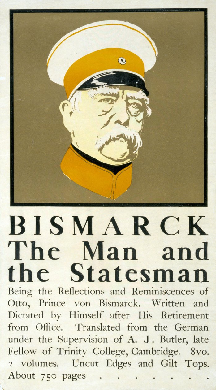 Bismarck: Az ember és az államférfi, Otto von Bismarck (1815-1898) német államférfi arcképe mellszobra, valamint Bismarck emlékiratát reklámozó plakát alkotó: Edward Penfield