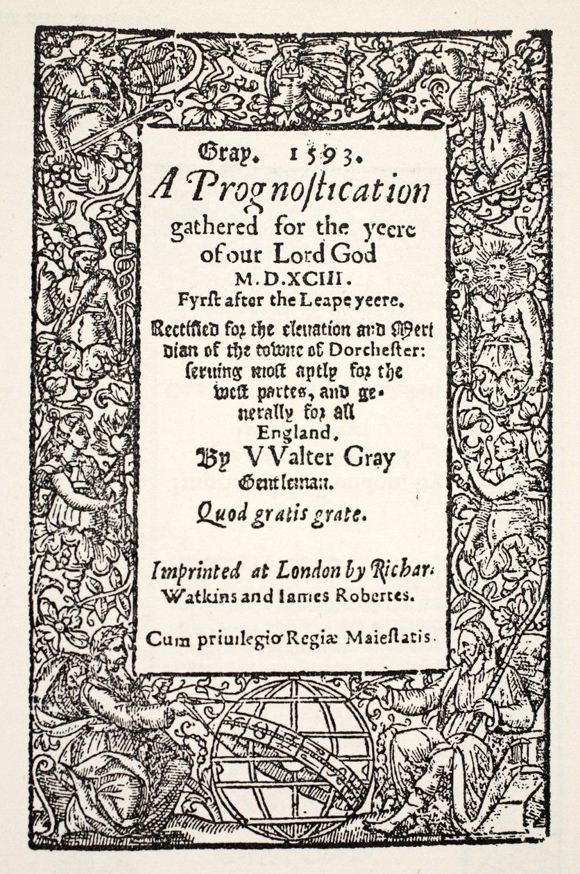 Határ a földgömb lábánál, Walter Gray előrejelzése, Watkins és Roberts nyomta, 1593 alkotó: English School