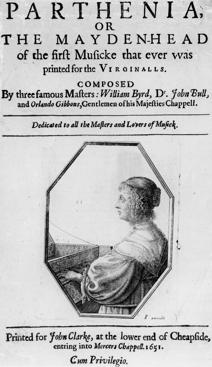 A "Parthenia" vagy a "The Maiden Head" előlapja, William Byrd (1543-1623), Dr. John Bull (kb. 1562-1628) és Orlando Gibbons (1583-1625) 1651 alkotó: English School