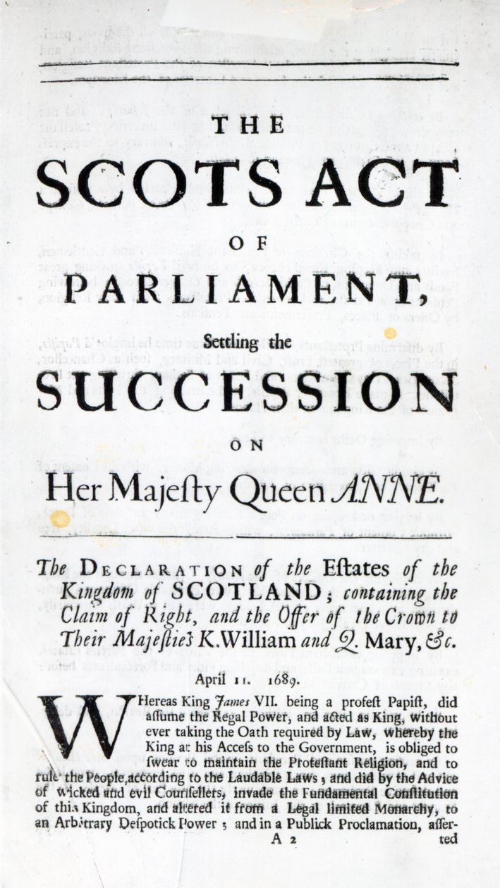 Röpirat "A skót parlament törvénye, amely rendezi az örökösödést őfelsége, Anna királynő részére" 1689. április 11. alkotó: English School