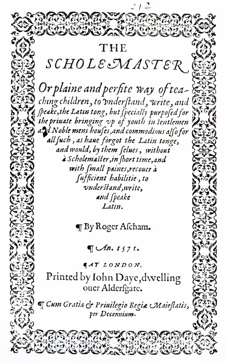 Roger Ascham Scholemaster című könyve 1571-ben jelent meg Londonban alkotó: English School