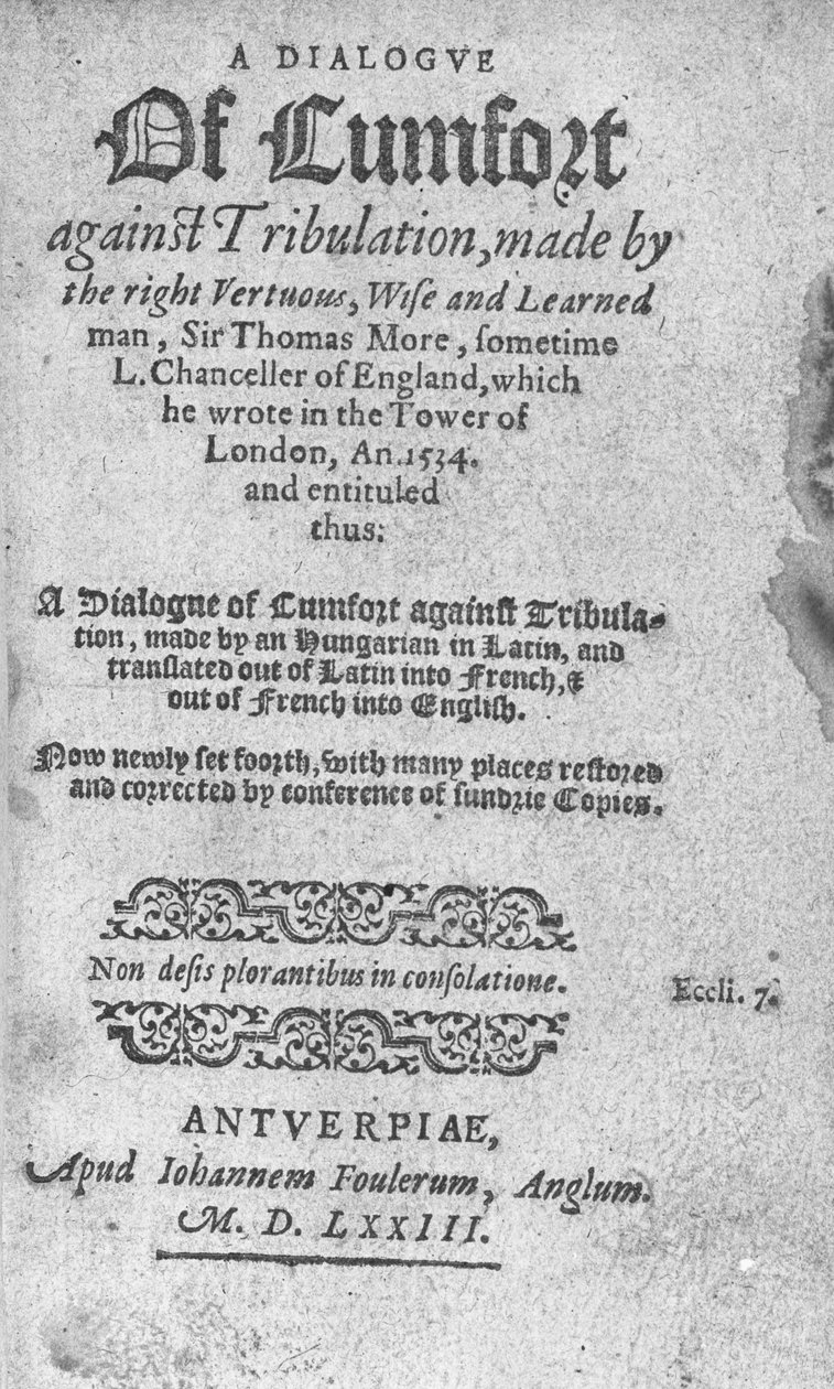 Címlap: Sir Thomas More: A vigasztalás párbeszéde a megpróbáltatás ellen, 1573-ban (nyomtatott papír) alkotó: English School