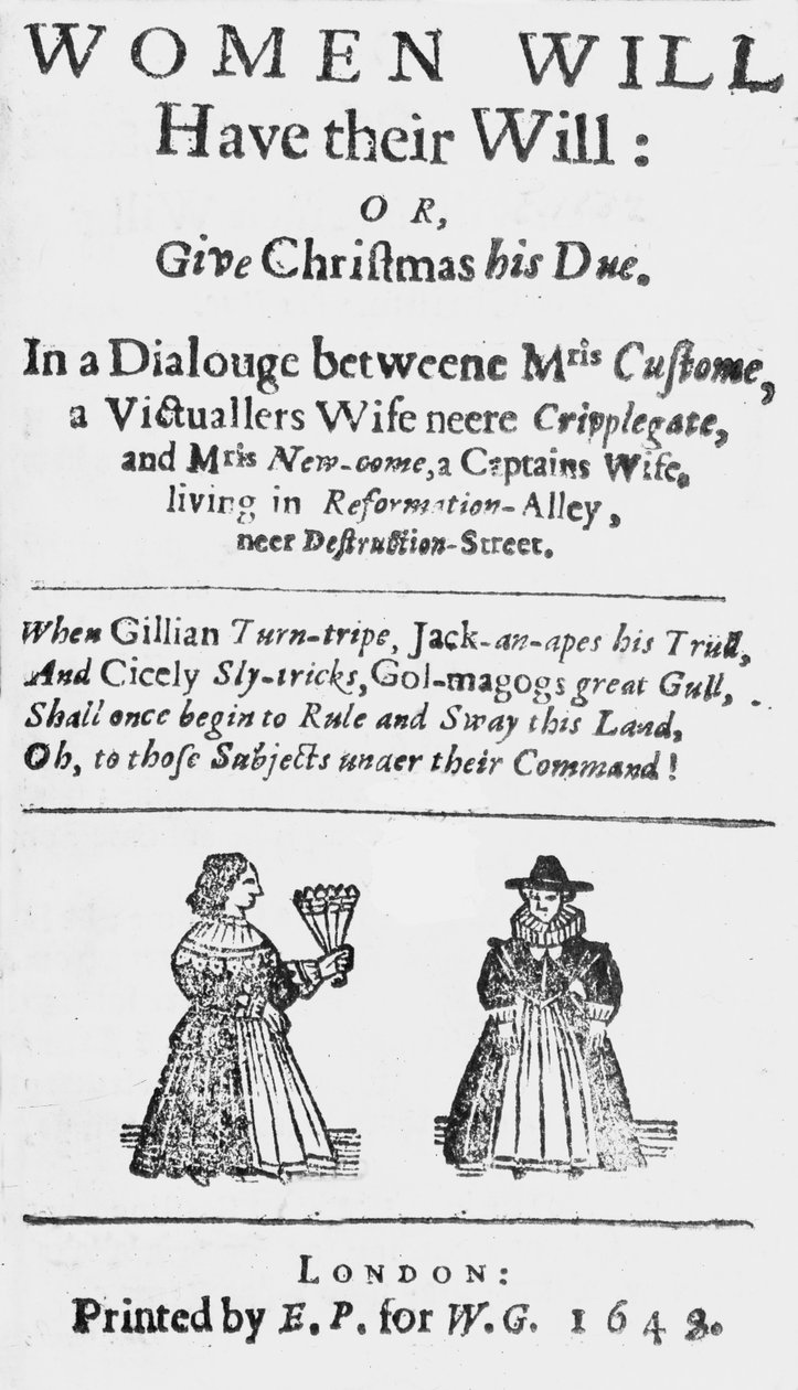 Címlap a Women Will Have their Will: or Giive Christmas his Due címlapja 1648-ban jelent meg alkotó: English School