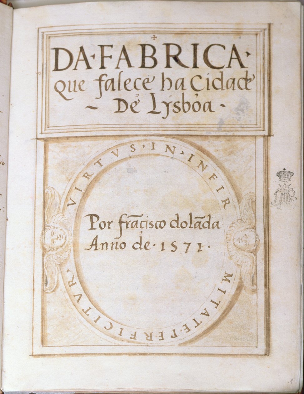 Oldal 1 a könyvből Da Fabrica que falece ha Cidade de Lysboa by Francisco Dolada, 1571 alkotó: Francisco Dolada