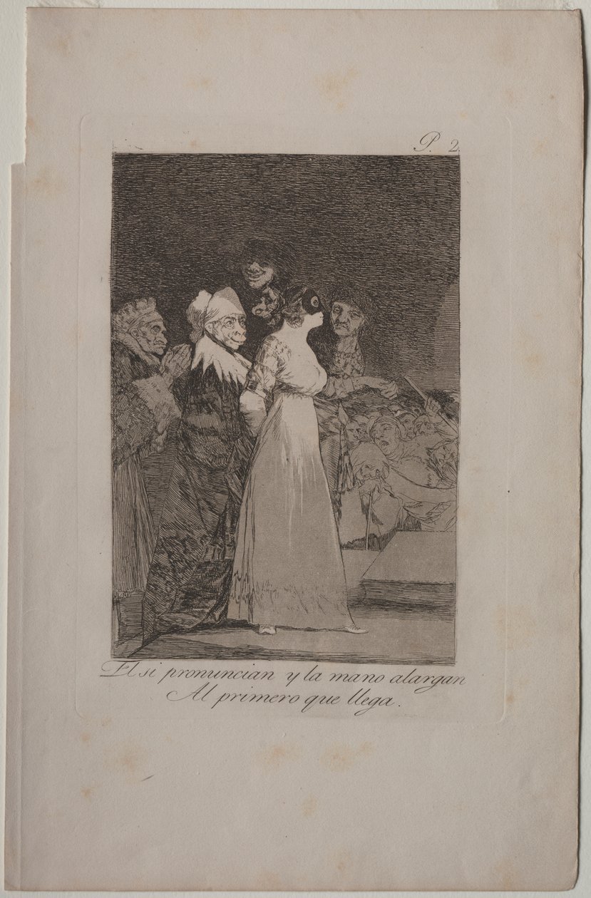 Caprichos: „Igen”-t mondanak, és odaadják a kezüket az első jövevénynek. alkotó: Francisco de Goya