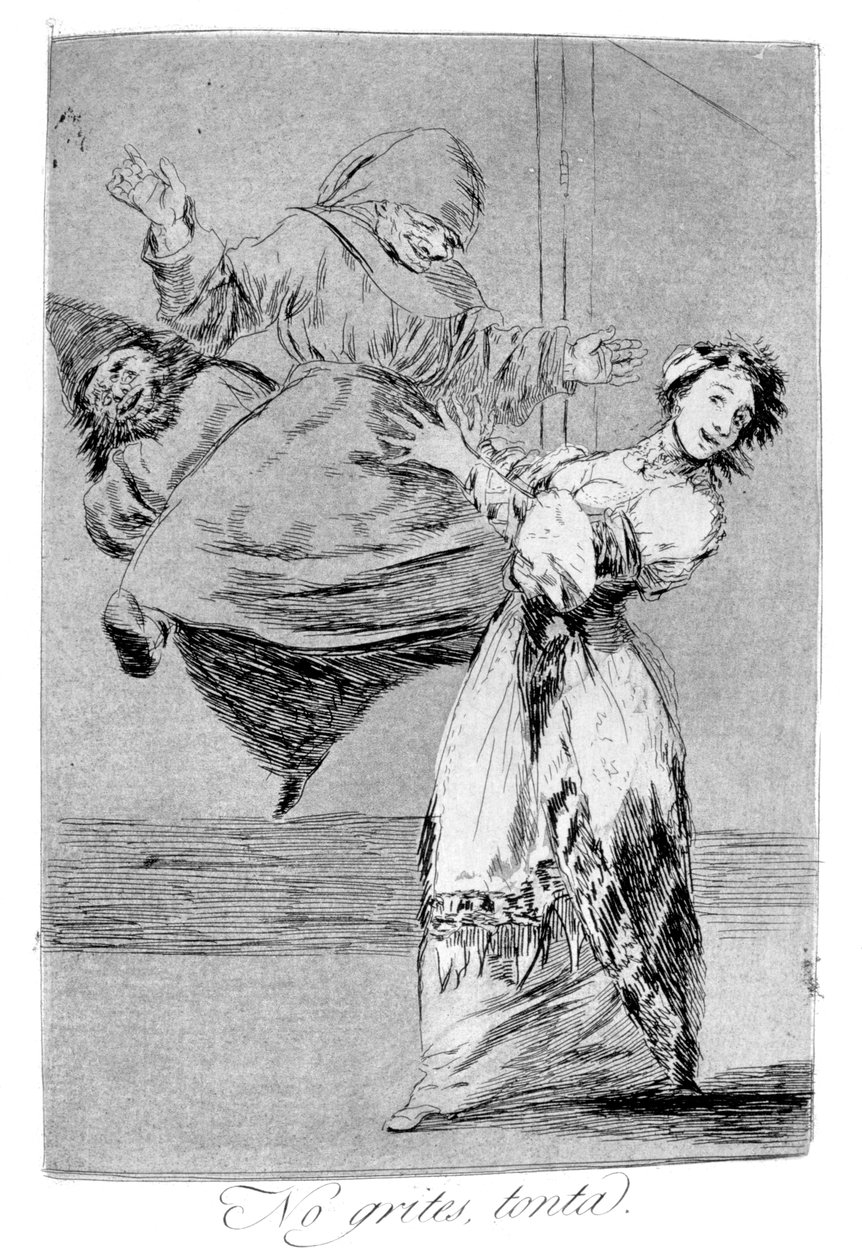 Ne kiabálj, te idióta, 1799 alkotó: Francisco de Goya
