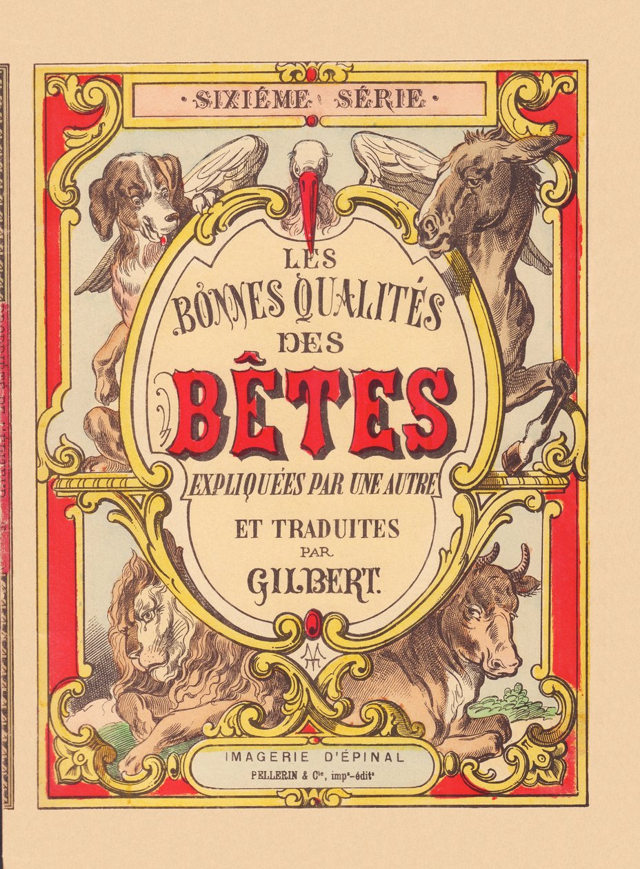 "Az állatok jó tulajdonságai" borítója, 1900 körül (Epinal nyomtatás) alkotó: French School