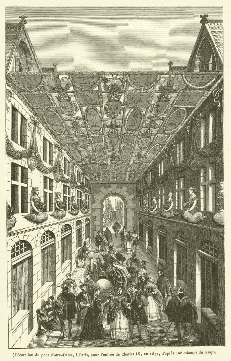 A párizsi Pont Notre-Dame díszítése IX. Károly bevonulása alkalmából 1571-ben (metszet) alkotó: French School