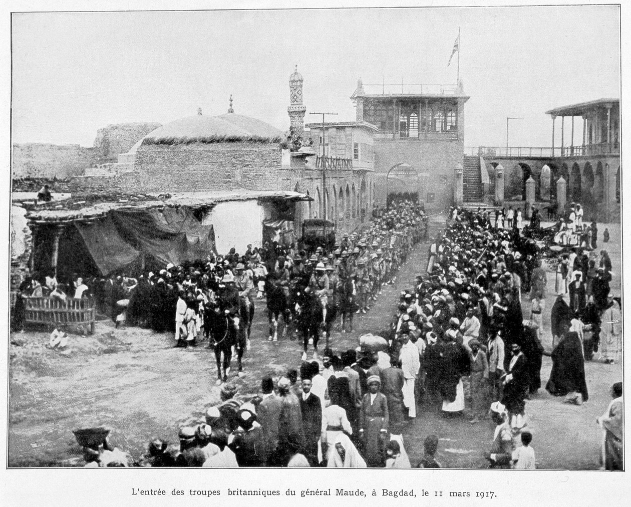 Az angolok belépése Bagdadba 1917.11.03. (Stanley Maude tábornok), „” A háború albuma 1914-1919”, szerk. 1927. alkotó: French School