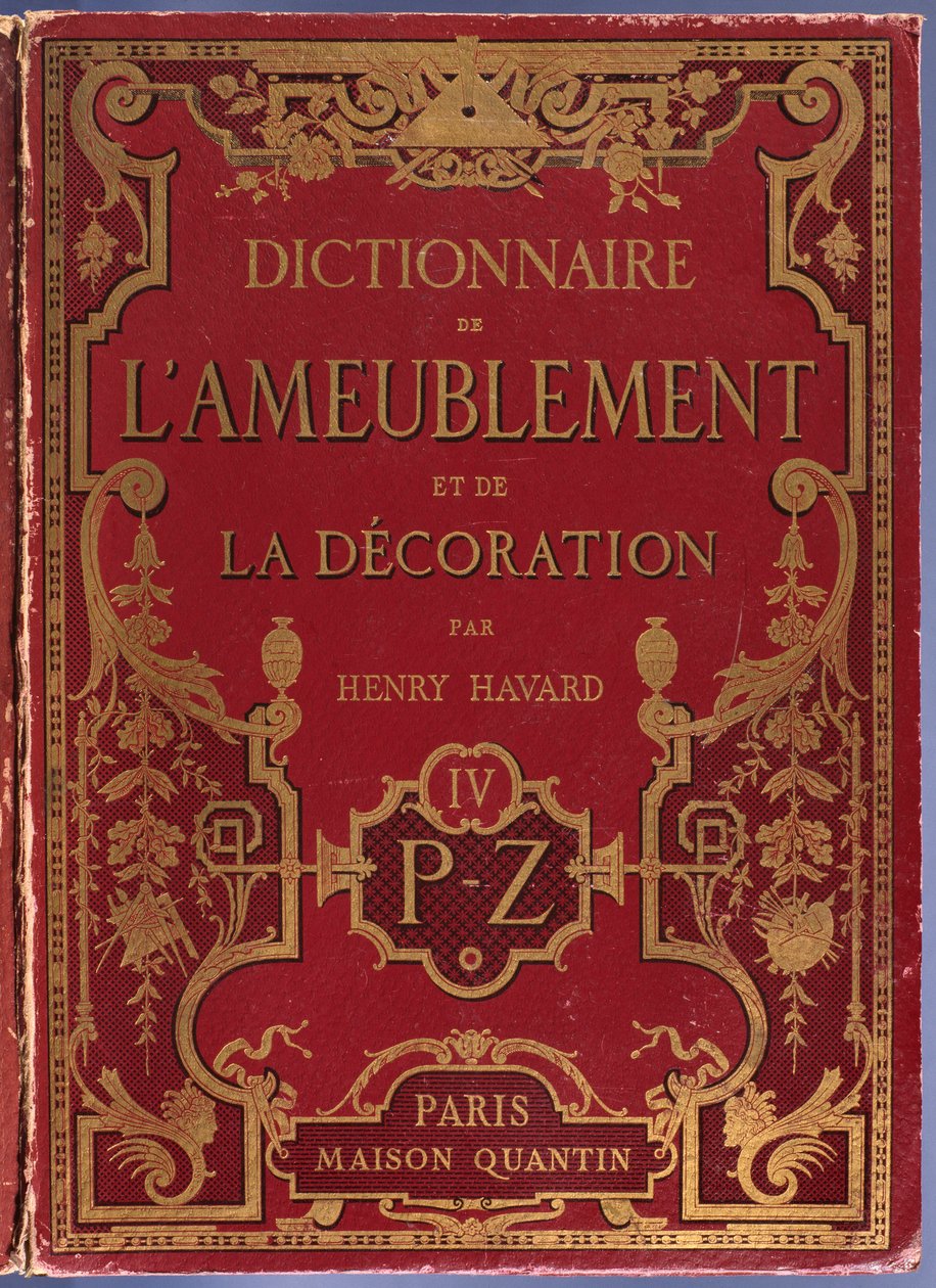Henry Havard bútor- és dekorációs szótárának első borítója, 4. kötet, P-Z, Paris, Maison Quantin, 1878 alkotó: French School