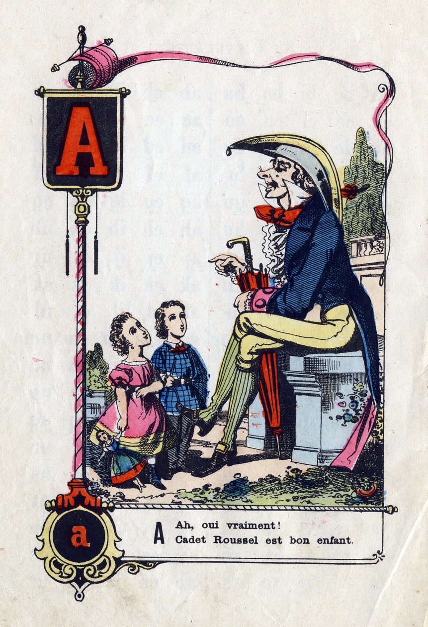 Az A betű, mint „” Ó, igen, Roussel kadét valóban gyerek”” Képregény ábécé (abeceedary) illusztris mondásokban. Epinal képalkotása, 1850-1860 körül). Mérete: 21x15 cm. Magángyűjtemény. alkotó: French School