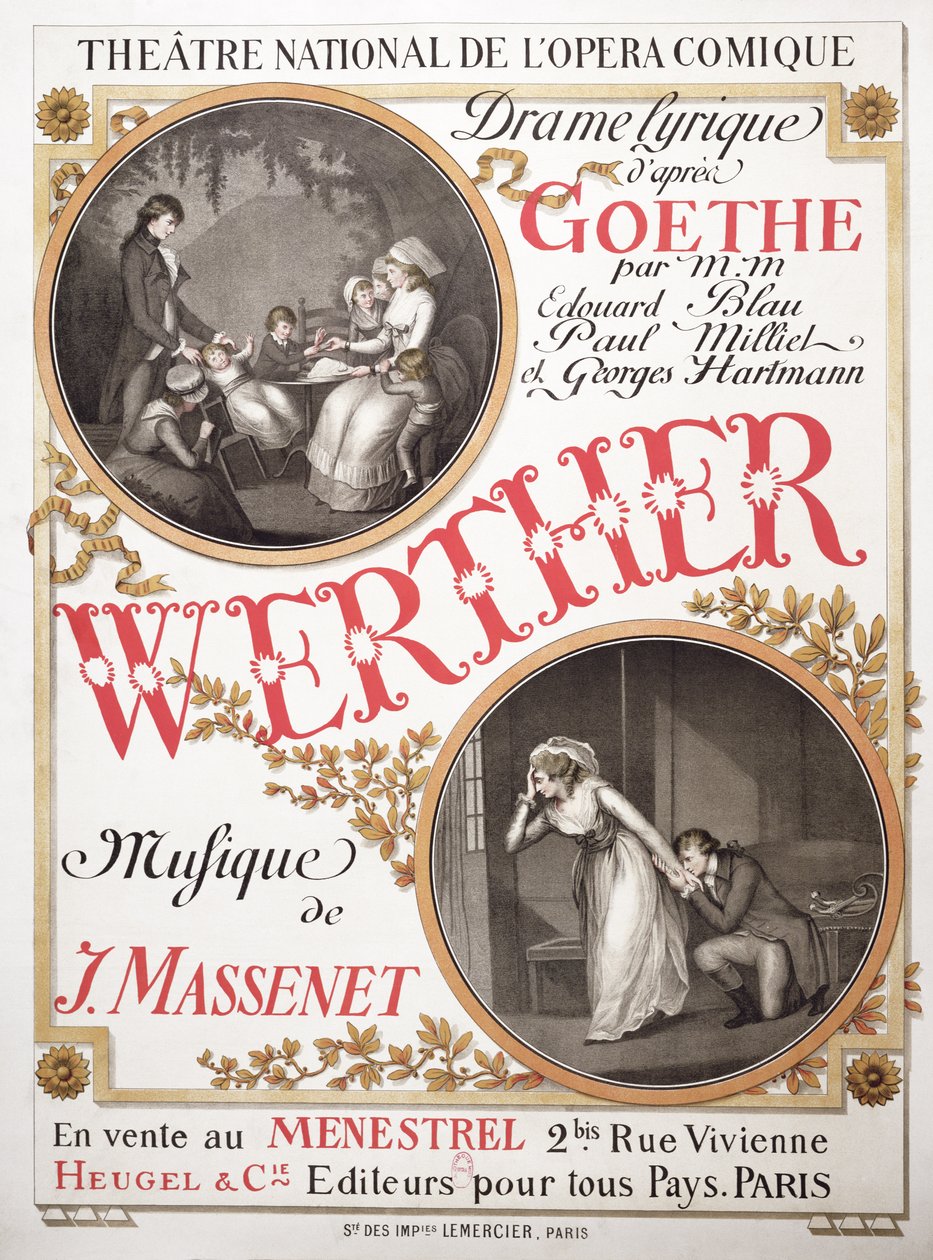 Werther plakátja Jules Massenet (1842-1912) a Theatre National de sOpera-Comique-ban, Párizs, 1893 r8: Johann Wolfgang von Goethe (1749-1832); alkotó: French School