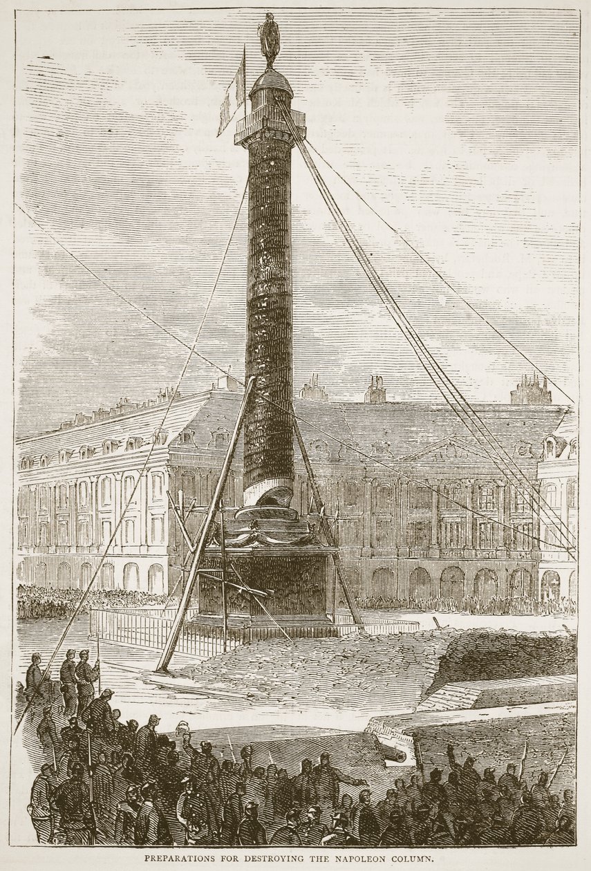 Előkészületek a Napóleon-oszlop lerombolására, illusztráció Cassells: A Franciaország és Németország közötti háború története, 1870-1871 alkotó: French School