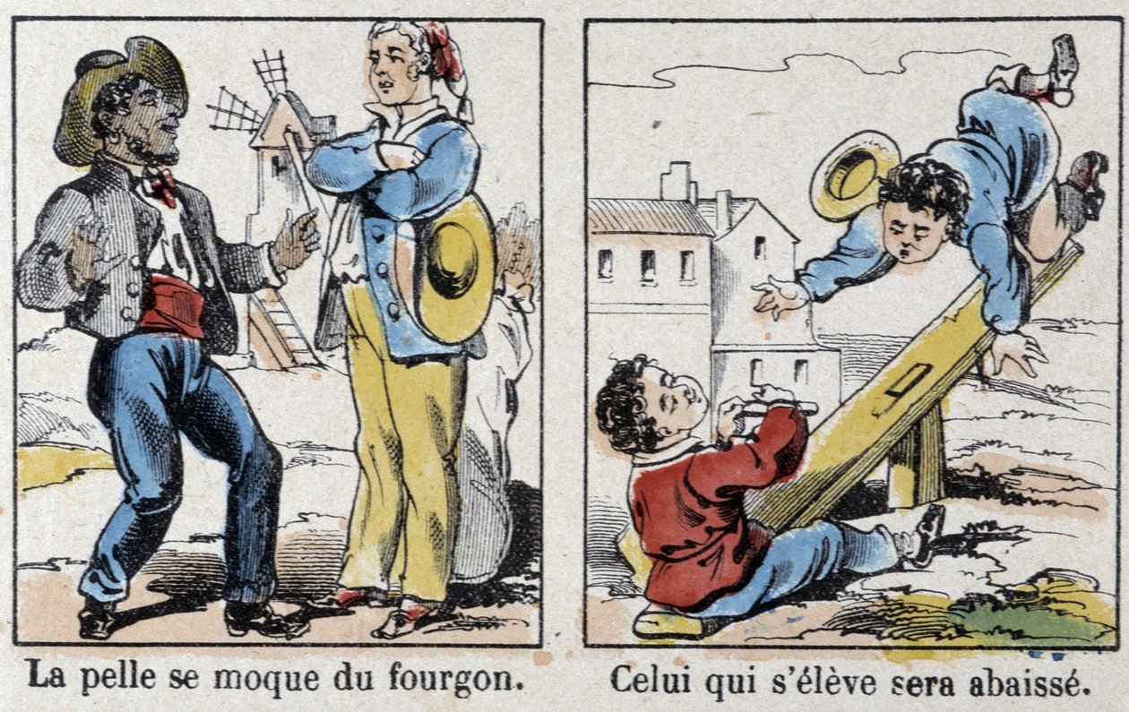 Közmondás Epinal képében: „” a lapát kigúnyolja a furgont”, „Aki felemelkedik, lesüllyesztik”” alkotó: French School