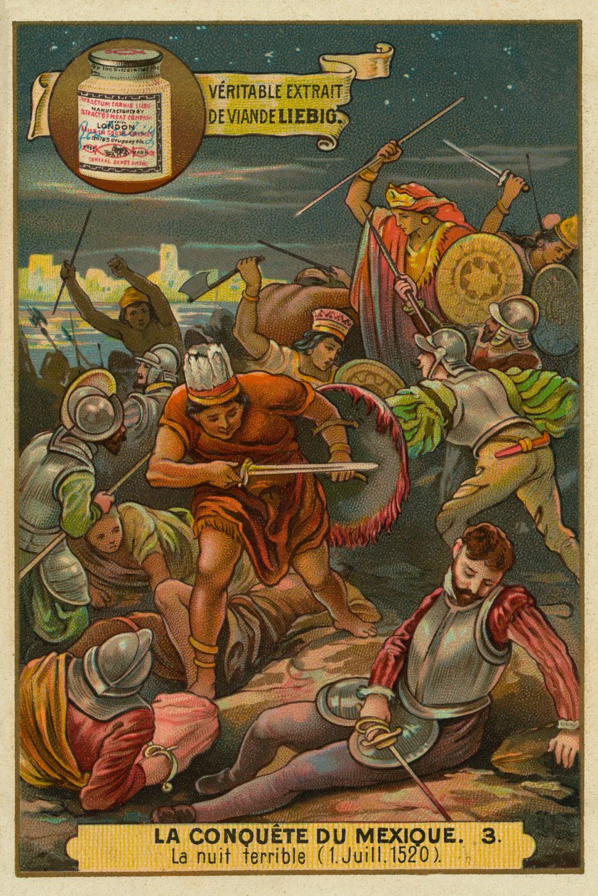 A szomorú éjszaka: Felkelés a spanyolok ellen, 1520. július, Mexikó meghódítása, Liebig-kártya alkotó: French School