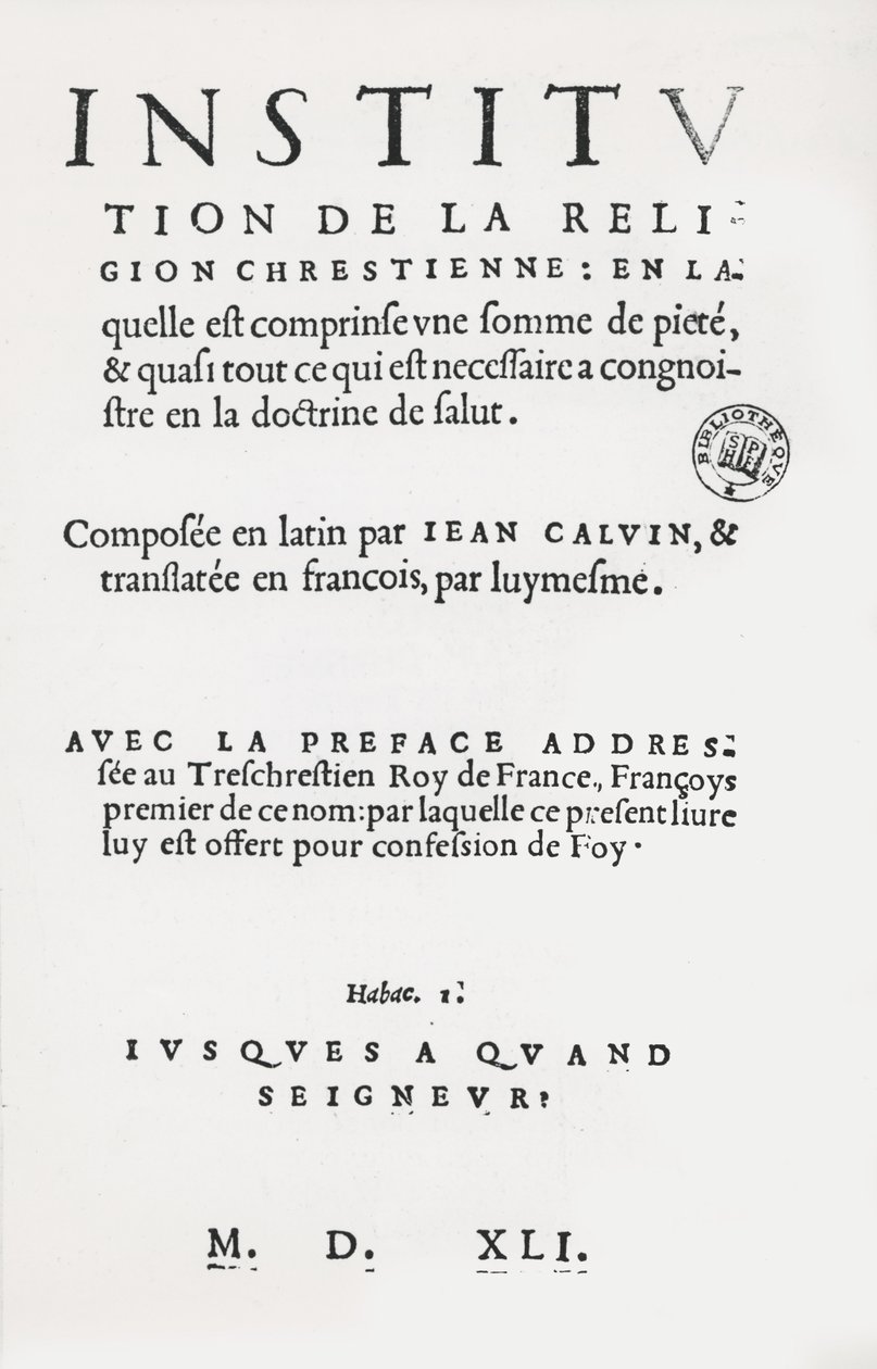 John Calvin Institutes of the Christian Religion címlapja, 1. francia kiadás, 1541 alkotó: French School