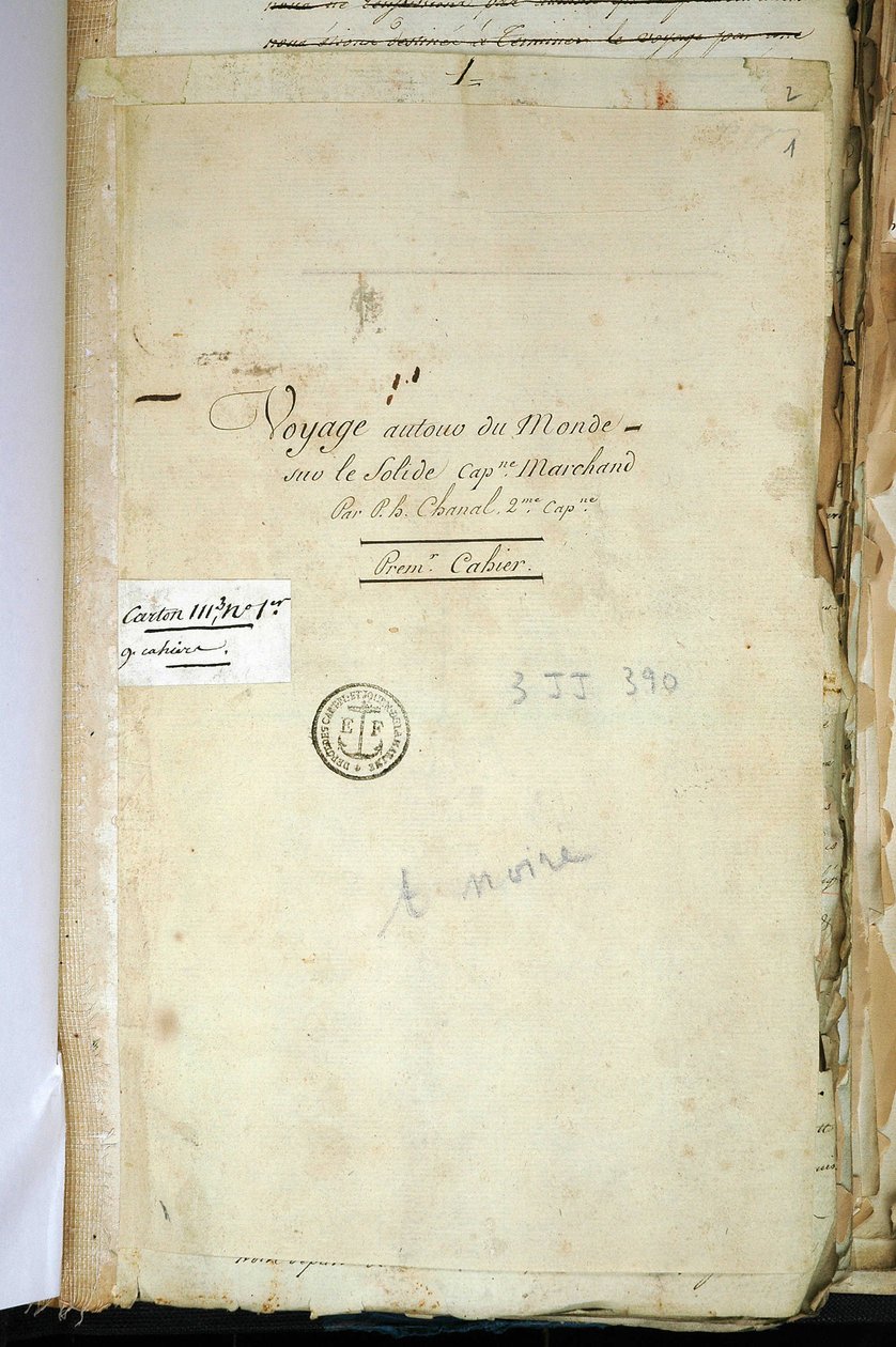 Chanal második kapitány eredeti kéziratának címlapja, a „” Utazás a világ körül a szilárd Marchand kapitányon” (naplókönyv). 1791-1792. Párizsi Nemzeti Levéltár. alkotó: French School
