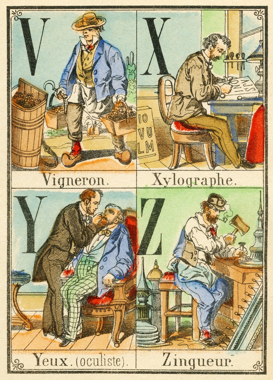 V X Y Z: Borász, Xylographer, Eyes (oculist), Zingueur alkotó: French School