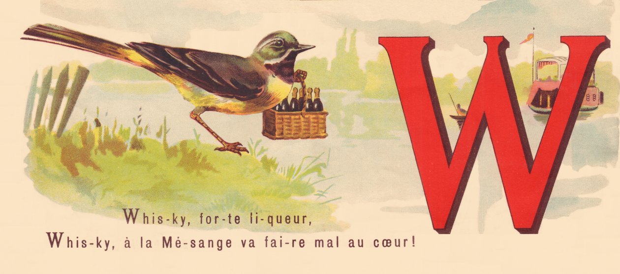 W: Whisky, erős likőr, Whisky, fáj a cinege a szívnek! alkotó: French School