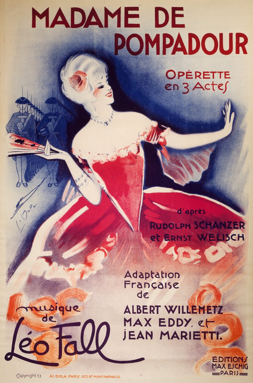 Madame De Pompadour plakátja, operett, Albert Willemetz, Max Eddy és Jean Marietti francia adaptációja, Rudolph Schanzer és Ernst Welisch, Leo Fall zenéjével, Kiadó: Eschig, Párizs alkotó: Georges pseudonym of Edmond Vernier Dola