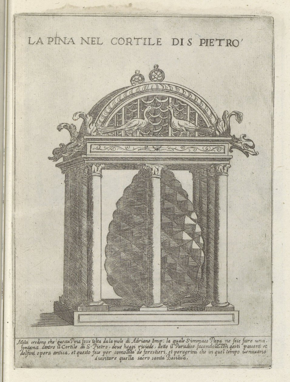 De Pigna te Vaticaanstand La Pina a Cortile di S. Pietroban (cím a tárgyon) Moderne en antieke monumenten en bouwwerken in Rome (sorozat címe) Róma almaváros ókori és modern épületeinek díszei (sorozat címe) alkotó: Giovanni Maggi