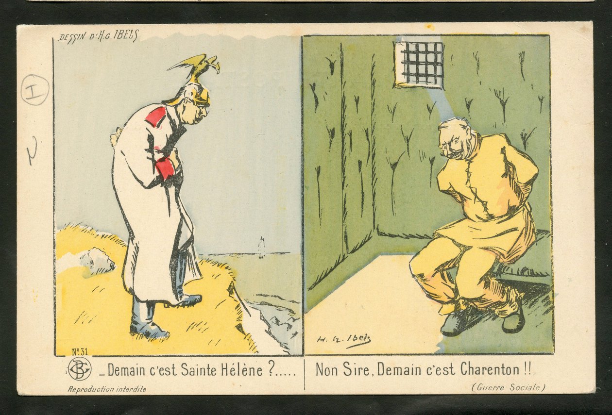 Képeslap, Szatirikus színekben: Holnap Szent Ilona? Nem, uram. Holnap Charenton – 14-18-as háború, Folie – II. Vilmos Illusztráció: H. G. Ibels (1867-1936) alkotó: Henri Gabriel Ibels