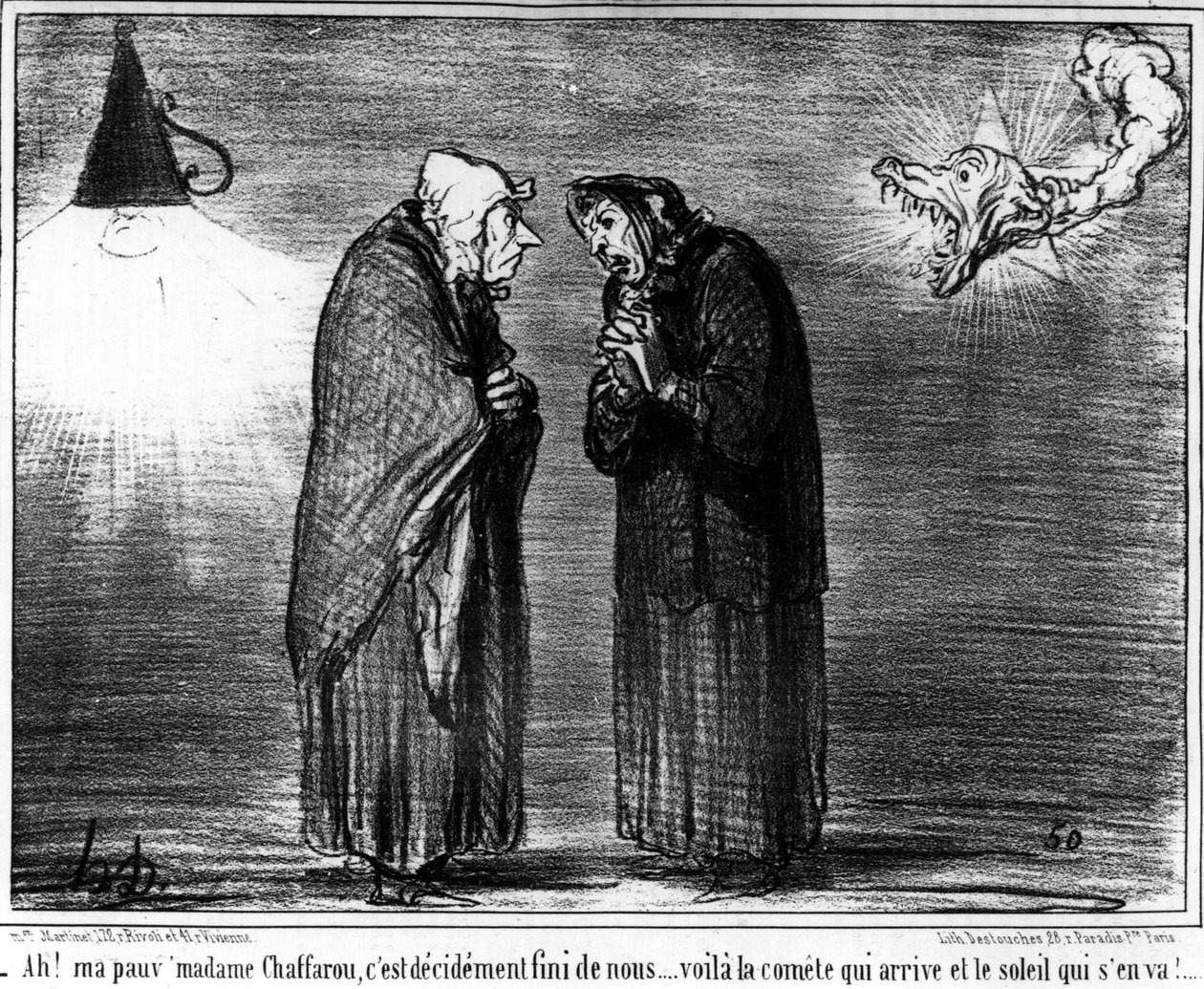 - Ah! Szegény Chaffarou asszonyom, már végképp túl vagyunk... íme, jön az üstökös és elmegy a nap, Honore Daumier (1808-1879) karikatúrája. "Macskazene" alkotó: Honoré Daumier