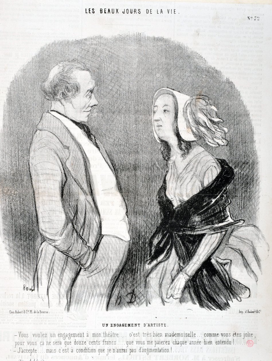 Honore Daumier (1808-1879) alkotásai. A Charivari 1845-ből származik: Serie LES BEAUX DAYS DE LA VIE. Egy művész elköteleződése „Elköteleződni akarsz a színházam iránt... nagyon jó kisasszony... milyen csinos vagy neked, ez csak tizenkétszáz frank lesz... alkotó: Honoré Daumier