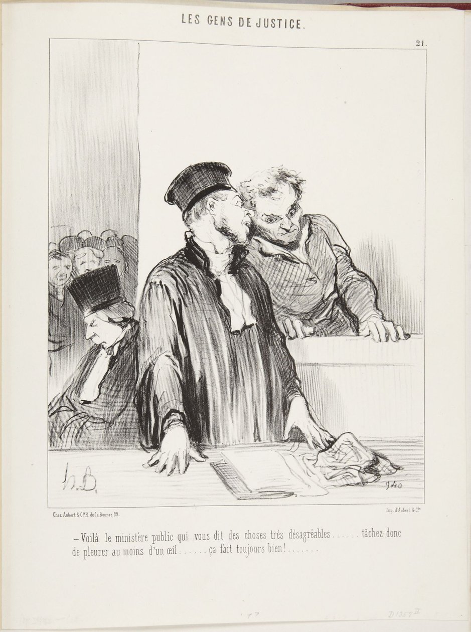 Íme az ügyészség, amely nagyon kellemetlen dolgokat mond önnek... próbáljon hát legalább az egyik szemével sírni... mindig jól mutat! alkotó: Honoré Daumier