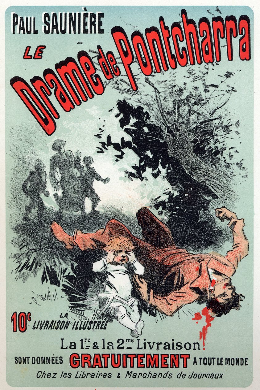 Irodalom. Pontcharra drámája, Paul Sauniere sorozata. Plakát: Jules Cheret, Franciaország, 1880 körül (plakát) alkotó: Jules Cheret