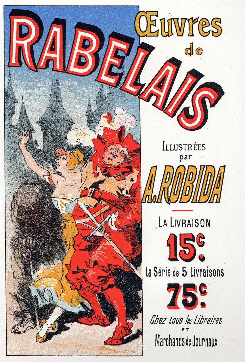 Irodalom. Francois Rabelais művei Albert Robida illusztrálásával. Plakát: Jules Cheret, Franciaország, 1885 körül (plakát) alkotó: Jules Cheret
