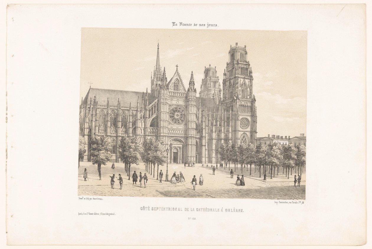 Kilátás az orléansi katedrálisra (északi oldal) Côté septentrional de la cathédrale à Orléans (cím a tárgyon) Kortárs Franciaország (sorozat címe) La France de nos jours (sorozat címe a tárgyon) alkotó: Leon Auguste Asselineau