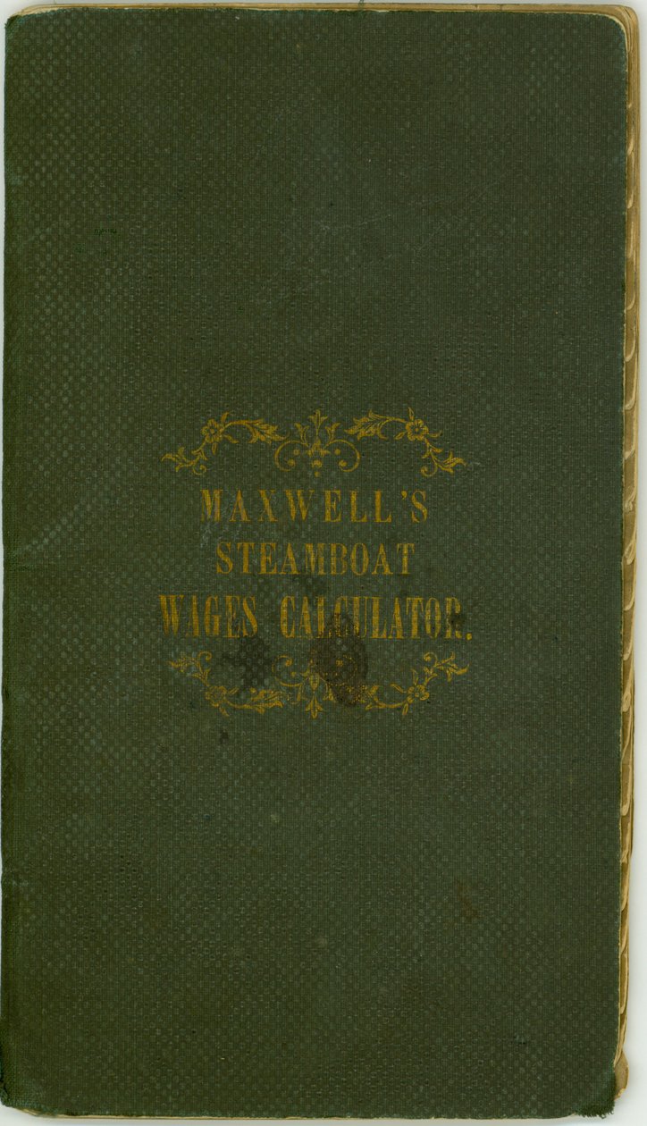 Steamboat Wages Calculator, kiadó: Maxwell and Co., Louisville, Kentucky, 1857. november 1. alkotó: Maxwell and Company