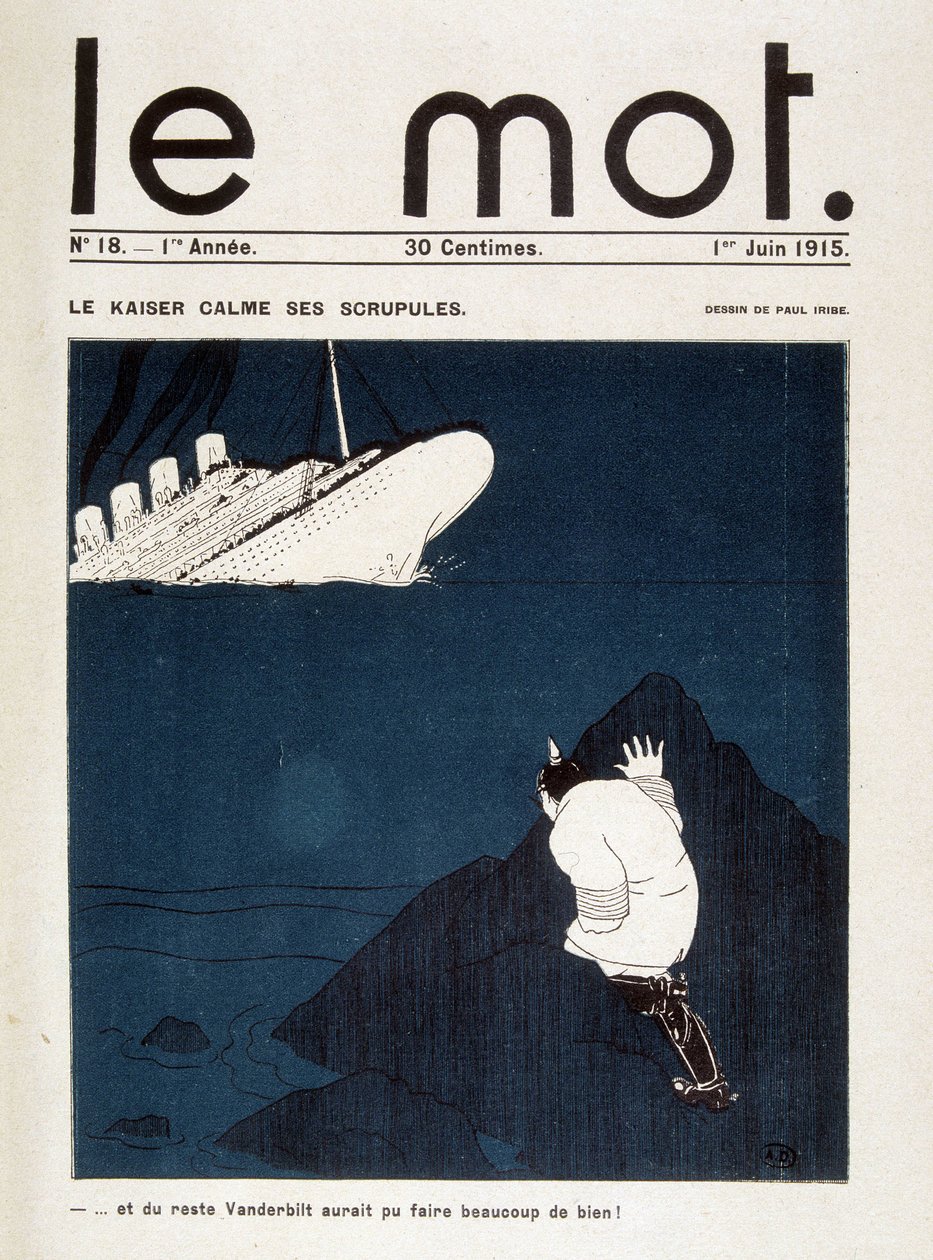 Le kaiser megnyugtatja aggályait (a Lusitania torpedója) - az 1915.06.01-i "" Le Mot "-ban. Jogok fenntartva alkotó: Paul Iribe